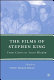 The films of Stephen King : from Carrie to Secret window /