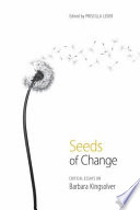 Seeds of change : critical essays on Barbara Kingsolver /