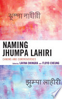 Naming Jhumpa Lahiri : canons and controversies /