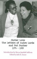 Sister love : the letters of Audre Lorde and Pat Parker 1974-1989 /