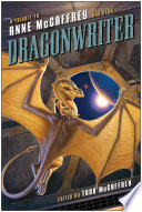 Dragonwriter : a tribute to Anne McCaffrey and Pern /