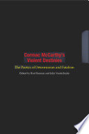 Cormac McCarthy's violent destinies : the poetics of determinism and fatalism /