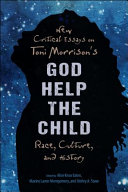 New critical essays on Toni Morrison's God help the child : race, culture, and history /