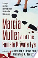 Marcia Muller and the female private eye : essays on the novels that defined a subgenre /