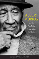 Albert Murray and the aesthetic imagination of a nation /