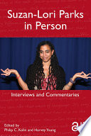 Suzan-Lori Parks in person : interviews and commentaries /