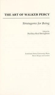 The Art of Walker Percy : strategems for being /