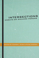 Intersections : essays on Richard Powers /