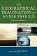 The geographical imagination of Annie Proulx : rethinking regionalism /