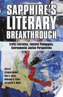 Sapphire's literary breakthrough : erotic literacies, feminist pedagogies, environmental justice perspectives /