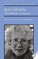 Jean Valentine : this-world company /