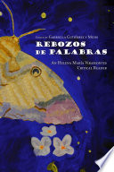 Rebozos de palabras : an Helena María Viramontes critical reader /