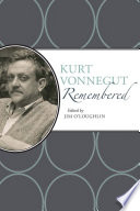 Kurt Vonnegut remembered /