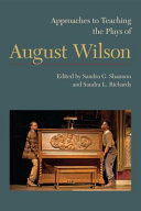 Approaches to teaching the plays of August Wilson /
