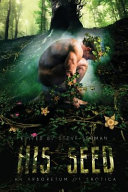 His seed : an arboretum of erotica /