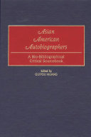 Asian American autobiographers : a bio-bibliographical critical sourcebook /