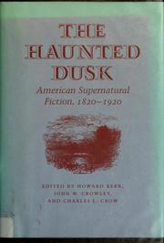 The Haunted dusk : American supernatural fiction, 1820-1920 /