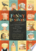Funny business : conversations with writers of comedy /