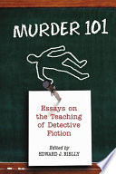 Murder 101 : essays on the teaching of detective fiction /