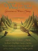 The wand in the word : conversations with writers of fantasy /