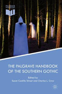 The Palgrave handbook of the Southern Gothic /