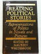 Reading political stories : representations of politics in       novels and pictures /