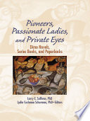 Pioneers, passionate ladies, and private eyes : dime novels, series books, and paperbacks /