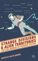 Strange divisions and alien territories : the sub-genres of science fiction /