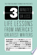 Three minutes or less : life lessons from America's greatest writers /
