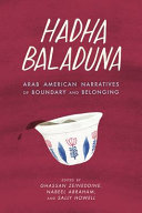 Hadha Baladuna : Arab American narratives of boundary and belonging /
