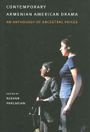 Contemporary Armenian American drama : an anthology of ancestral voices /