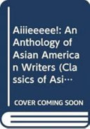 Aiiieeeee! : an anthology of Asian American writers /