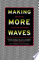 Making more waves : new writing by Asian American women /