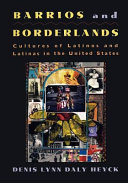 Barrios and borderlands : cultures of Latinos and Latinas in the United States /