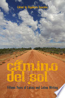 Camino del sol : fifteen years of Latina and Latino writing /