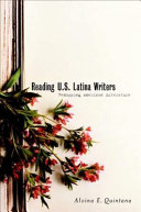 Reading U.S. Latina writers : remapping American literature /