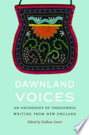 Dawnland voices : an anthology of indigenous writing from New England /