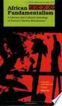 African fundamentalism : a literary and cultural anthology of Garvey's Harlem Renaissance /