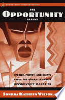 The opportunity reader : stories, poetry, and essays from the Urban League's Opportunity magazine /
