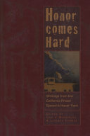 Honor comes hard : writings from the California prison system's honor yard /