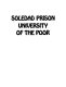 Soledad Prison, university of the poor : an exchange between students from the University of California at Santa Cruz and prisoners at the Soledad Correctional Training Facility /