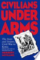 Civilians under arms : The stars and stripes, Civil War to Korea /