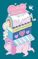 I scream social anthology. a feminist anthology /