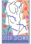 Deep down : the new sensual writing by women /