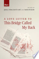 A love letter to This bridge called my back /