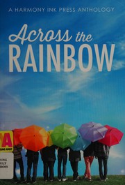 Across the rainbow : a Harmony Ink Press anthology /