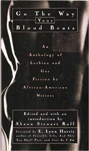Go the way your blood beats : an anthology of lesbian and gay fiction by African-American writers /
