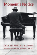 Moment's notice : jazz in poetry & prose /