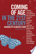 Coming of age in the 21st century : growing up in America today /