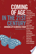 Coming of age in the 21st century : growing up in America today /